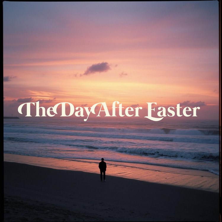 The Day After Easter