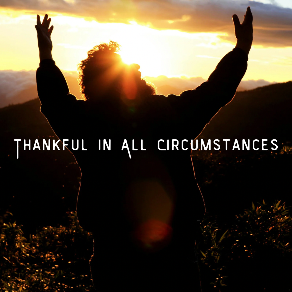 Thankful in All Circumstances